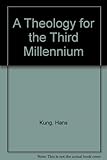 Theology for the third millennium