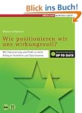 Wie positionieren wir uns wirkungsvoll?: Mit Fokussierung und Profil zu mehr Erfolg in Hotellerie und Gastronomie