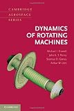 Dynamics of Rotating Machines (Cambridge Aerospace Series)