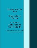 Study Guide For Chocolate Fever A Novel Literature Unit Study