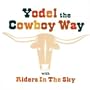 Yodel the Cowboy Way