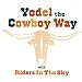 Yodel the Cowboy Way