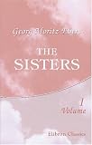 The Sisters: A Romance. Volume 1