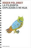 View Book 'La Filosofia Explicada a Mi Hija / Philosophy Explained to My Daughter (Paidos Contextos) (Spanish Edition)' 