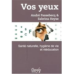 Vos yeux - sante naturelle, hygi�ne de vie et r��ducation