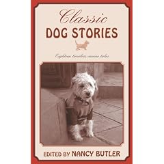 Classic Dog Stories: Eighteen Timeless Canine Tales