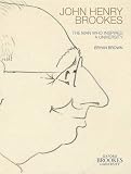 John Henry Brookes : the man who inspired a university
