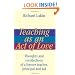 Teaching as an Act of Love: Thoughts and Recollections of a Former Teacher, Principal and Kid