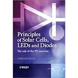 Principles of Solar Cells, LEDs and Diodes: The role of the PN junction (Wiley Series in Materials for Electronic & Optoelectronic Applications)