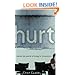 Hurt: Inside the World of Today's Teenagers (Youth, Family, and Culture)