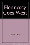 Hennessy goes west