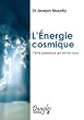 L'�nergie cosmique - Cette puissance qui est en vous