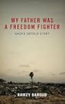 My Father Was a Freedom Fighter: Gaza...