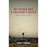 My Father Was a Freedom Fighter: Gaza's Untold Storyby Ramzy Baroud