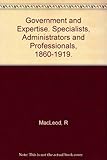Government and expertise : specialists, administrators and professionals, 1860-1919