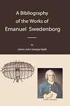 A 'bibliography Of The Works Of Emanuel Swedenborg, Original And Translated