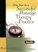 One Year to a Successful Massage Therapy Practice (LWW In Touch Series)