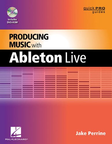 Producing Music with Ableton Live (Guide Pro Guides)