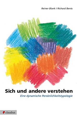 Sich und andere verstehen: Eine dynamische Persönlichkeitstypologie (German Edition)