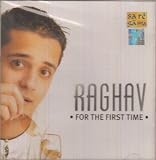 Raghav: For the First Time