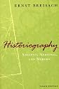 Historiography: Ancient, Medieval, and Modern, Third Edition