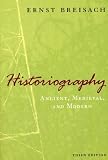 Historiography: Ancient, Medieval, and Modern, Third Edition
