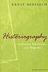 Historiography: Ancient, Medieval, and Modern, Third Edition