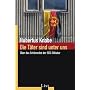Die T�ter sind unter uns: �ber das Sch�nreden der SED-Diktatur