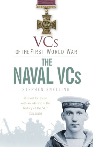 VCs of the First World War: The Naval VCs: The Naval VCs