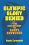 Olympic Glory Denied: A Final Opportunity for Glory Restored
