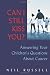Can I Still Kiss You?: Answering Your Children's Questions About Cancer