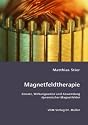 Magnetfeldtherapie: Einsatz, Wirkungsweise und Anwendung dynamischer Magnetfelder