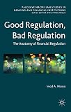 Good regulation, bad regulation : the anatomy of financial regulation