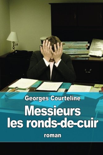 Messieurs les ronds-de-cuir (French Edition)
