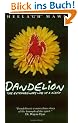 Dandelion: The Extraordinary Life of a Misfit