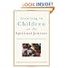 Listening to Children on the Spiritual Journey: Guidance for Those Who Teach and Nurture