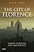 The
City
of
Florence:
Travels
through
Past
and
Present