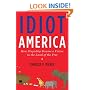 Idiot America: How Stupidity Became a Virtue in the Land of the Free