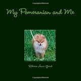 My Pomeranian and Me