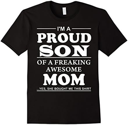 "I'm A Proud Son Of A Freaking Awesome Mom" T-Shirts - Male XL - Black