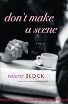 Don't Make a Scene: A Novel