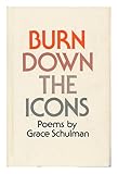 Burn down the icons : poems