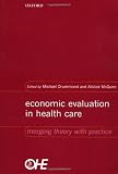 Economic Evaluation in Health Care: Merging Theory With Practice (Economy and Environment)