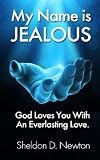 My Name Is Jealous: God Loves You WIth An Everlasting Love