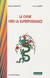 La Chine vers la superpuissance