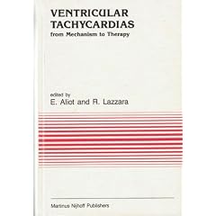 Ventricular Tachycardias: From Mechanism to Therapy (Developments in Cardiovascular... by E. Aliot and Ralph Lazzara