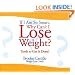 If I Am So Smart, Why Can't I Lose Weight?