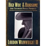 High, Wide & Handsome - The Charlie Poole Project