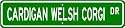 Cardigan Welsh Corgi STREET SIGN ~ High Quality Aluminum ~ Dog Lover