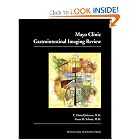 Mayo Clinic Gastrointestinal Imaging Review by C. Daniel Johnson and Grant D. Schmit